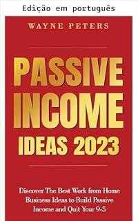 Livro Ideias de renda passiva 2023 (Inicie seu negócio Livro 2)