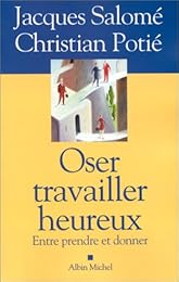 Oser travailler heureux