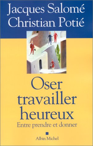 Oser travailler heureux