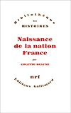 Naissance de la nation France (Bibliothèque des histoires) (French Edition) by 