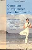 Comment se régénérer pour bien vieillir by