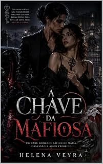 Livro A Chave da Mafiosa: Um Dark Romance Sáfico de Máfia, Obsessão, Cativeiro Psicológico e Amor Proibido
