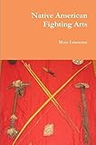 Native American Fighting Arts martial arts book apache indian