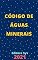 Livro Código de Águas Minerais – Decreto-Lei 7.841/45: Atualizado - 2021