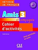 Amis ET Compagnie: Cahier d'Activites 3 (French Edition) by