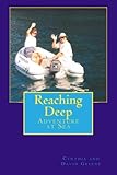Reaching Deep: Adventures at Sea by Cynthia and David Greene