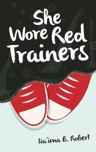 She Wore Red Trainers: A Muslim Love Story by B Robert Na'ima (2014-07-31)