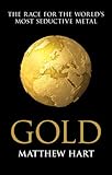Image de Gold: Inside the Race for the World's Most Seductive Metal