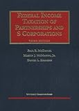 Federal Income Taxation of Partnerships and S Corporations, McDaniel, Paul R. and McMahon, Martin J., Jr., 1566627753