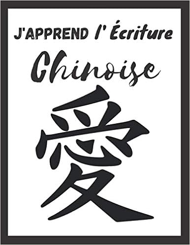 J Apprend L Ecriture Chinoise Cahier D Ecriture Chinoise Avec Repere Carnet D Entrainement A L Ecriture Chinoise Avec Repere Cadeau Pour Debutants Et Amoureux De La Chine French Edition Exotiques Editions Amazon Com Books