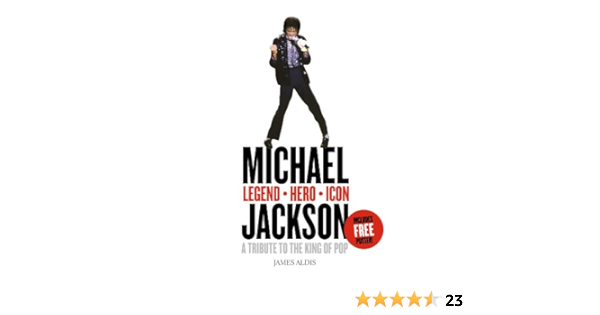 Amazon Com Michael Jackson Legend Hero Icon A Tribute To The King Of Pop Ebook Aldis James Kindle Store