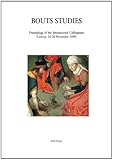 Image de Bouts Studies. Proceedings of the International Colloquium (Leuven, 26-28 November 1998) With the collaboration of Katharina Smeyers
