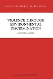 Violence Through Environmental Discrimination : Causes, Rwanda Arena, and Conflict Model, Baechler, GÃ¼nther, 9048151449