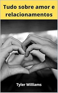 Livro Tudo sobre amor e relacionamentos