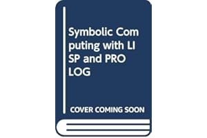 Symbolic Computing with LISP and PROLOG