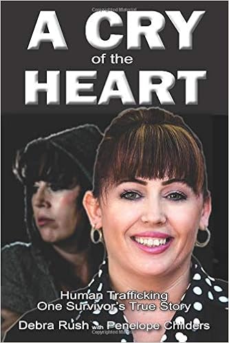 A Cry of the Heart By Debra Rush and Penelope Childers