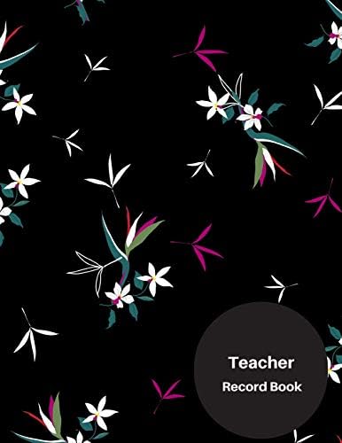 Teacher Record Book: Attendance Book for Teachers - Paperback May 05, 2018