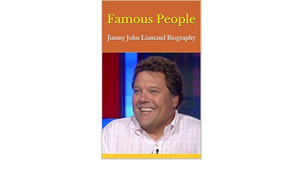 Amazon Com Famous People Jimmy John Liautaud Biography Ebook Verity Kindle Store