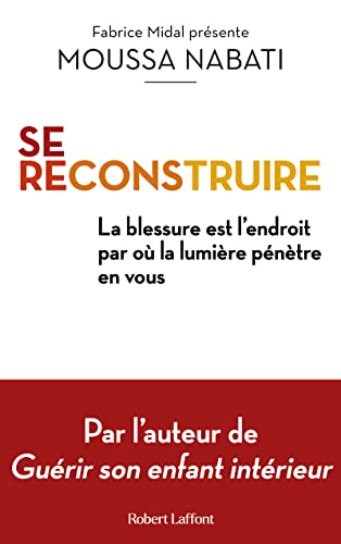 Se reconstruire: la blessure est l'endroit par où la lumière pénètre en vous