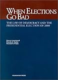 When Elections Go Bad : The Law of Democracy and the Presidential Election of 2000, Issacharoff, Samuel and Karlan, Pamela S., 1587781565