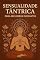 Livro Sensualidade Tântrica para Mulheres Iniciantes: O Caminho Suave para Despertar Prazer, Presença e Energia Feminina