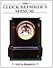 The Clock Repairer's Manual (Manual of Techniques)