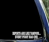 Imports are like tampons .... - 8