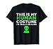 This Is My Human Costume I'm Really An Alien T-Shirt T-Shirt