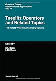 Toeplitz Operators and Related Topics : The Harold Widom Anniversary Volume - Workshop on Toeplitz and Wiener-Hopf Operators, Santa Cruz, California, September 20-22, 1992, , 3764350687