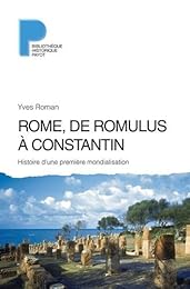 Rome, de Romulus à Constantin