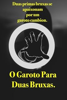 Livro O garoto para duas bruxas (Bruxas, vampiros, Satis e súcubos Livro 1)