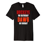 Cleveland Ohio Columbus | Buckeye on Saturday Dawg on Sunday Premium T-Shirt