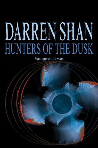 Cirque Du Freak #7: Hunters of the Dusk: Book 7 in the Saga of Darren Shan (Cirque Du Freak: Saga of Darren Shan)