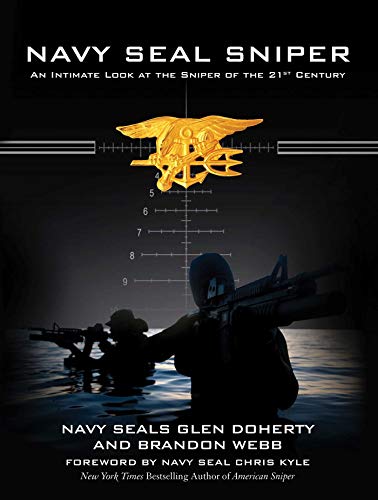 Navy SEAL Sniper: An Intimate Look at the Sniper of the 21st Century by Glen Doherty, Brandon Webb