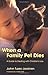 When a Family Pet Dies: A Guide to Dealing with Children's Loss by 
