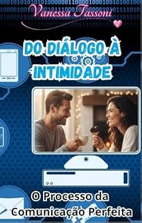 Livro DO DIÁLOGO À INTIMIDADE: O PROCESSO DA COMUNICAÇÃO PERFEITA
