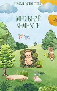 Livro O bebê semente (Como geramos os bebês Livro 1)