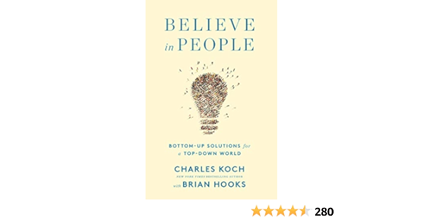 Believe In People Bottom Up Solutions For A Top Down World Koch Charles Hooks Brian 9781250200969 Books Amazon Ca Believe In People Bottom Up Solutions For A Top Down World Koch Charles Hooks Brian 9781250200969 Books Amazon Ca