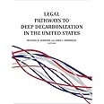 Legal Pathways to Deep Decarbonization in the United States (Environmental Law Institute)