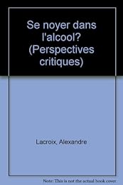 Se noyer dans l'alcool ?