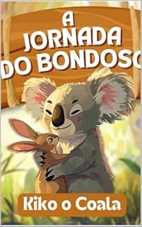Livro A jornada do bondoso Kiko, o Coala