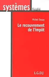 Le  recouvrement de l'impôt