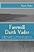 Farewell Darth Vader: A Philosopher's Simple Introduction to Basic Principles of 12 Step Recovery by Kevin Vader