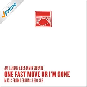 One Fast Move Or I'm Gone Music From Kerouac's Big Sur [+digital booklet]