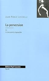 La  perversion ou Le compromis impossible