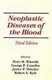 Neoplastic Diseases of the Blood, Wiernik, Peter H. and Canellos, George P., 0443076006
