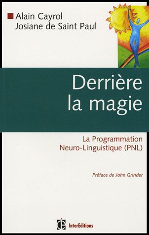 DerriÃ¨re la magie : La Programmation Neuro-Linguistique by (Paperback)