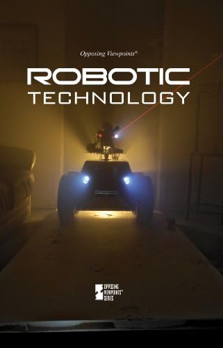 Robotic Technology (Opposing Viewpoints (Hardcover)) Library Binding – Illustrated, 4 April 2014