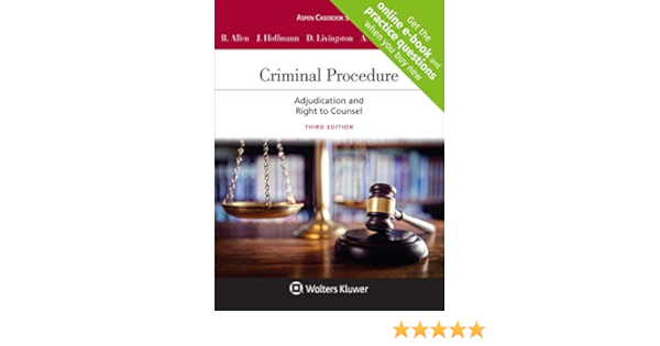 Criminal Procedure Adjudication And The Right To Counsel Aspen Casebook Connected Casebook Ronald J Allen Joseph L Hoffmann Debra A Livingston Andrew D Leipold Tracey L Meares 9781543804386 Amazon Com Books