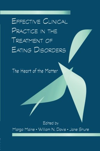 Effective Clinical Practice in the Treatment of Eating Disorders: The Heart of the Matter